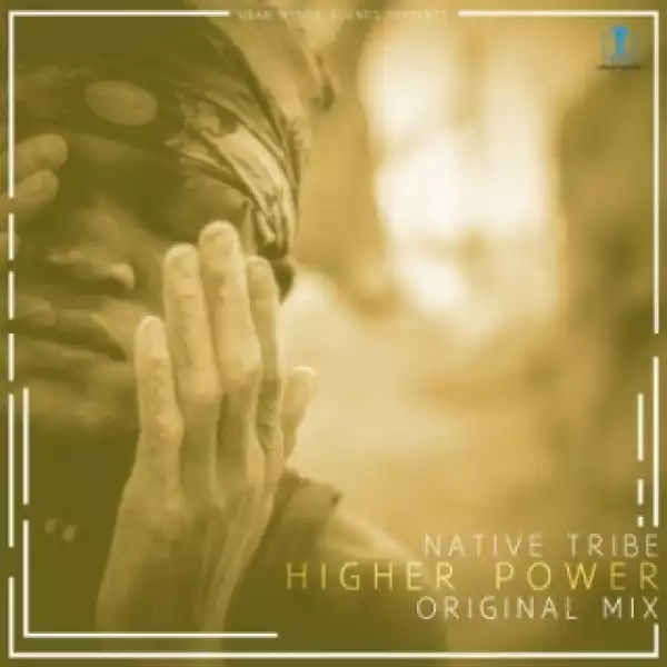 Native Tribe - Higher Power